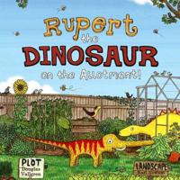 Rupert the Dinosaur on the Allotment!