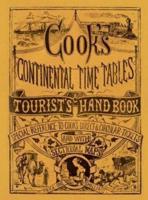 Cook's Continental Time Tables, and Tourist's Hand Book
