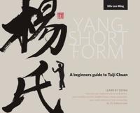 Yang Short Form: A beginners guide to Taiji Chuan