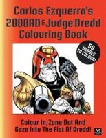 Carlos Ezquerra's 2000AD & Judge Dredd Colouring Book: Colour In, Zone Out And Gaze Into The Fist Of Dredd!
