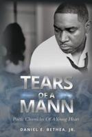 Tears of a Mann: Poetic Chronicles Of A Young Heart
