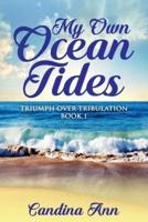 My Own Ocean Tides: Triumph Over Tribulation