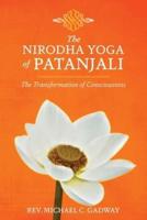 The Nirodha Yoga of Patanjali: The Transformation of Consciousness