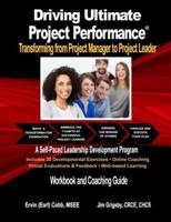 Driving Ultimate Project Performance: Transforming from Project Manager to Project Leader