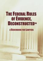 The Federal Rules of Evidence, Deconstructed