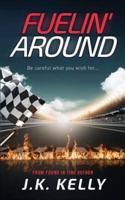 Fuelin' Around: A Fast-Paced Life in Motorsports
