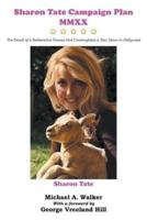 Sharon Tate Campaign Plan MMXX: The Result of a Deliberative Process that Contemplates a New Dawn in Hollywood