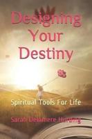 Designing Your Destiny