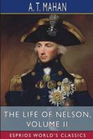The Life of Nelson, Volume II (Esprios Classics)