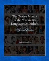 The Twelve Months of the Year in 850 Languages and Dialects: Second Edition