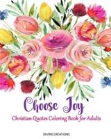 Choose Joy: Christian Quotes Coloring Book for Adults