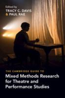 The Cambridge Guide to Mixed Methods Research for Theatre and Performance Studies