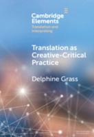 Translation as Creative-Critical Practice
