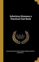 Infectious Diseases a Practical Text Book