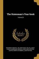The Statesman's Year-Book; Volume 23
