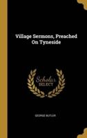 Village Sermons, Preached On Tyneside