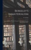 Berkeley's Immaterialism; a Commentary on His "A Treatise Concerning the Principles of Human Knowledge."