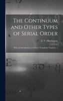 The Continuum and Other Types of Serial Order; With an Introduction to Cantor's Transfinite Numbers. --