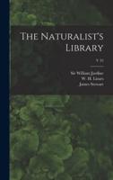 The Naturalist's Library; V 32