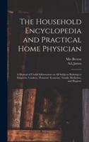 The Household Encyclopedia and Practical Home Physician