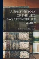 A Brief History of the Geo. Swartzendruber Family
