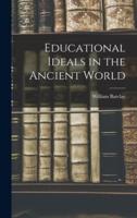 Educational Ideals in the Ancient World