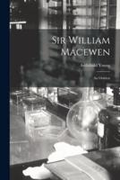 Sir William Macewen