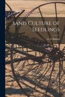Sand Culture of Seedlings