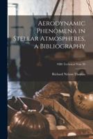 Aerodynamic Phenomena in Stellar Atmospheres, a Bibliography; NBS Technical Note 30