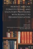 North Carolina Constitutional and Statutory Provisions With Respect to Higher Education; 1961
