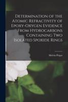 Determination of the Atomic Refractivity of Epoxy-Oxygen Evidence From Hydrocarbons Containing Two Isolated Spoxide Rings