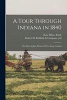 A Tour Through Indiana in 1840 : the Diary of John Parsons of Petersburg, Virginia