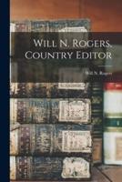 Will N. Rogers, Country Editor