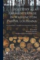 Forestry as a Farm Enterprise in Washington Parish, Louisiana; No.100