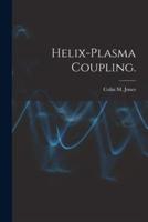 Helix-Plasma Coupling.