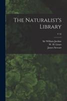 The Naturalist's Library; V 32