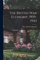 The British War Economy, 1939-1943