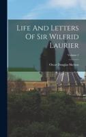 Life And Letters Of Sir Wilfrid Laurier; Volume 2