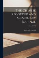 The Chinese Recorder and Missionary Journal; Volume XXXII