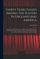 Thirty Years Passed Among The Players In England And America