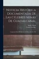 Noticia Histórica Documentada De Las Célebres Minas De Guadalcanal