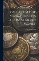 Complete Set of Massachusetts Colonial Silver Money