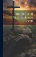 The Fighter Pilot's Hymn Book