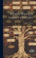 Weber-Weaver Family History