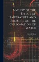 A Study of the Effect of Temperature and Pressure on the Carbonation of Water