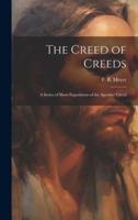 The Creed of Creeds [Microform]