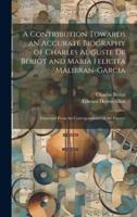 A Contribution Towards an Accurate Biography of Charles Auguste De Bériot and Maria Felicita Malibran-Garcia