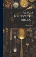 Album D'orfevrerie Argent