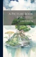 A Picture Book for Little Children