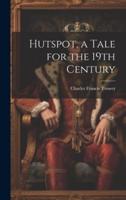 Hutspot, a Tale for the 19th Century